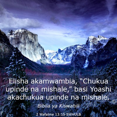 Picture 03 - 2 Wafalme 13:15 SWHULB - Elisha akamwambia, “Chukua upinde na - Bible Verse Picture