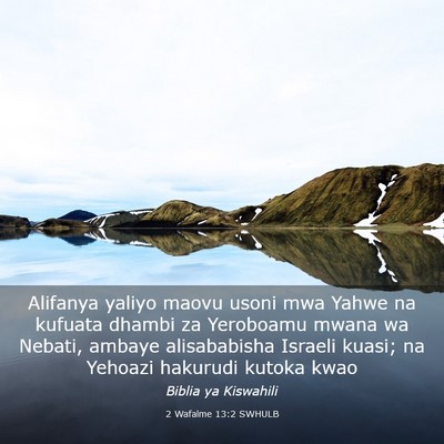Picture 03 - 2 Wafalme 13:2 SWHULB - Alifanya yaliyo maovu usoni mwa Yahwe na kufuata - Bible Verse Picture