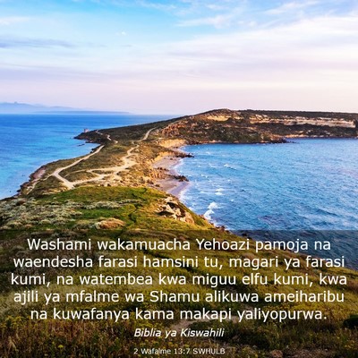 Picture 03 - 2 Wafalme 13:7 SWHULB - Washami wakamuacha Yehoazi pamoja na waendesha - Bible Verse Picture