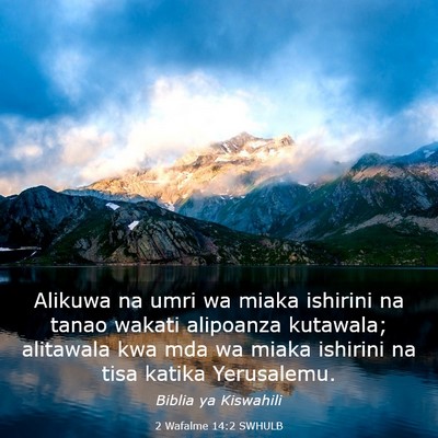 Picture 03 - 2 Wafalme 14:2 SWHULB - Alikuwa na umri wa miaka ishirini na tanao wakati - Bible Verse Picture