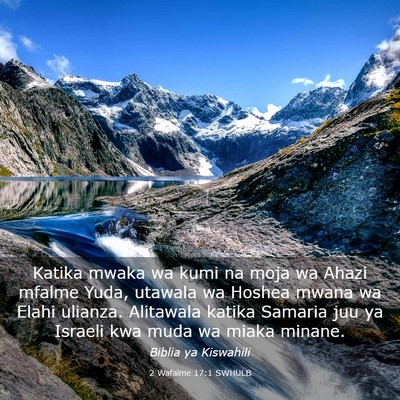 Picture 03 - 2 Wafalme 17:1 SWHULB - Katika mwaka wa kumi na moja wa Ahazi mfalme - Bible Verse Picture