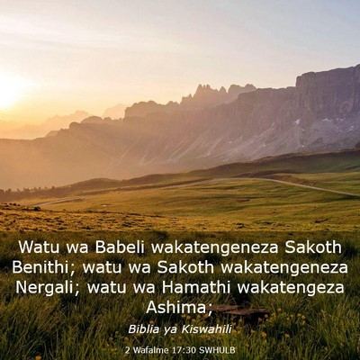 Picture 03 - 2 Wafalme 17:30 SWHULB - Watu wa Babeli wakatengeneza Sakoth Benithi; watu - Bible Verse Picture