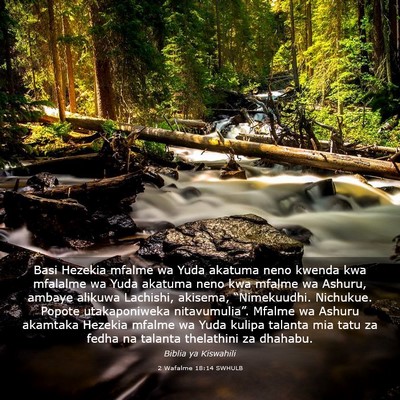 Picture 03 - 2 Wafalme 18:14 SWHULB - Basi Hezekia mfalme wa Yuda akatuma neno kwenda - Bible Verse Picture