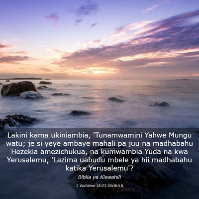 Picture 03 - 2 Wafalme 18:22 SWHULB - Lakini kama ukiniambia, 'Tunamwamini Yahwe Mungu - Bible Verse Picture