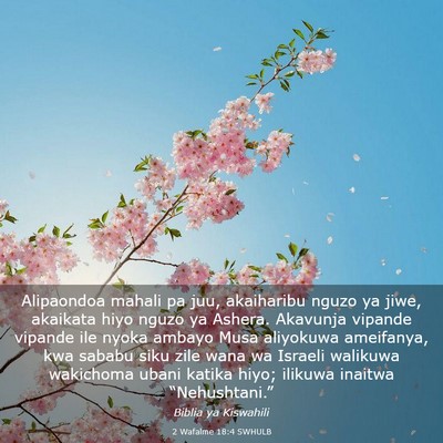 Picture 03 - 2 Wafalme 18:4 SWHULB - Alipaondoa mahali pa juu, akaiharibu nguzo ya - Bible Verse Picture