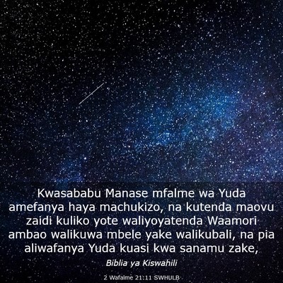 Picture 03 - 2 Wafalme 21:11 SWHULB - Kwasababu Manase mfalme wa Yuda amefanya haya - Bible Verse Picture