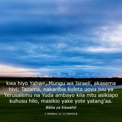 Picture 03 - 2 Wafalme 21:12 SWHULB - kwa hiyo Yahwe, Mungu wa Israeli, akasema hivi: - Bible Verse Picture
