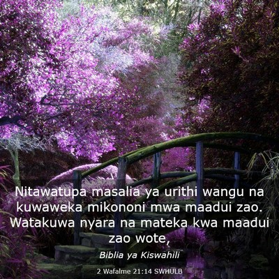 Picture 03 - 2 Wafalme 21:14 SWHULB - Nitawatupa masalia ya urithi wangu na kuwaweka - Bible Verse Picture