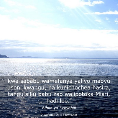 Picture 03 - 2 Wafalme 21:15 SWHULB - kwa sababu wamefanya yaliyo maovu usoni kwangu, - Bible Verse Picture