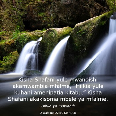 Picture 03 - 2 Wafalme 22:10 SWHULB - Kisha Shafani yule mwandishi akamwambia mfalme, - Bible Verse Picture