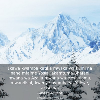 Picture 03 - 2 Wafalme 22:3 SWHULB - Ikawa kwamba katika mwaka wa kumi na nane mfalme - Bible Verse Picture