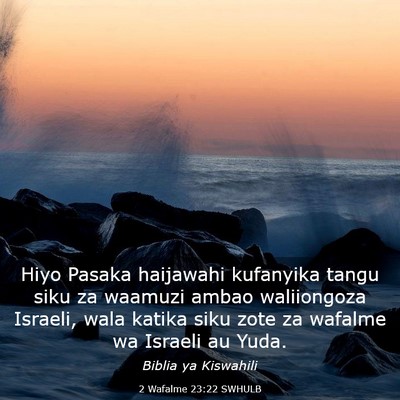 Picture 03 - 2 Wafalme 23:22 SWHULB - Hiyo Pasaka haijawahi kufanyika tangu siku za - Bible Verse Picture