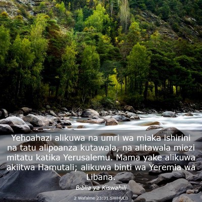 Picture 03 - 2 Wafalme 23:31 SWHULB - Yehoahazi alikuwa na umri wa miaka ishirini na - Bible Verse Picture