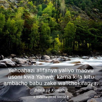 Picture 03 - 2 Wafalme 23:32 SWHULB - Yehoahazi alifanya yaliyo maovu usoni kwa Yahwe, - Bible Verse Picture