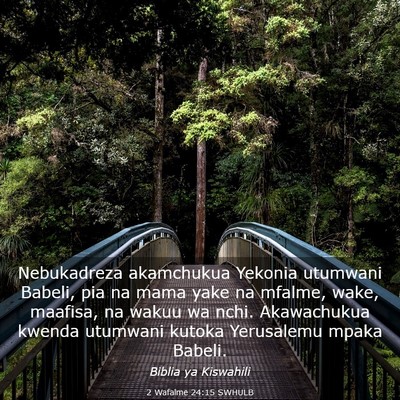Picture 03 - 2 Wafalme 24:15 SWHULB - Nebukadreza akamchukua Yekonia utumwani Babeli, - Bible Verse Picture