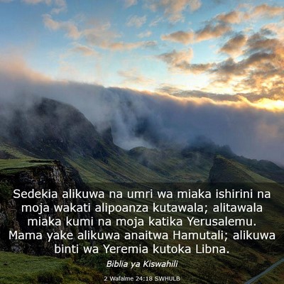 Picture 03 - 2 Wafalme 24:18 SWHULB - Sedekia alikuwa na umri wa miaka ishirini na moja - Bible Verse Picture