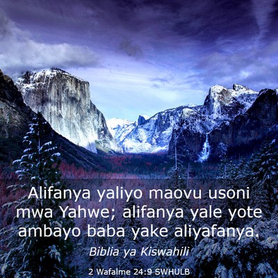 Picture 03 - 2 Wafalme 24:9 SWHULB - Alifanya yaliyo maovu usoni mwa Yahwe; alifanya - Bible Verse Picture