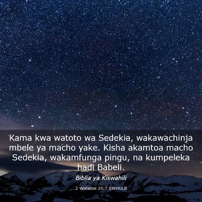 Picture 03 - 2 Wafalme 25:7 SWHULB - Kama kwa watoto wa Sedekia, wakawachinja mbele ya - Bible Verse Picture