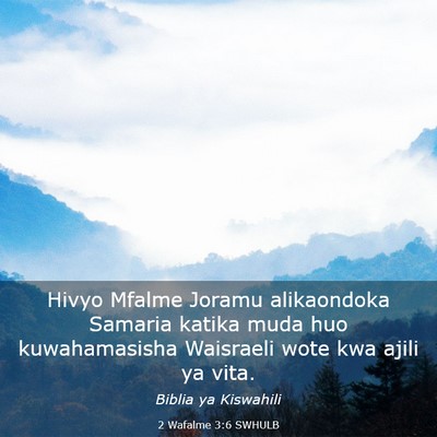 Picture 03 - 2 Wafalme 3:6 SWHULB - Hivyo Mfalme Joramu alikaondoka Samaria katika - Bible Verse Picture