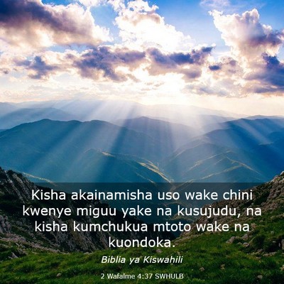 Picture 03 - 2 Wafalme 4:37 SWHULB - Kisha akainamisha uso wake chini kwenye miguu - Bible Verse Picture