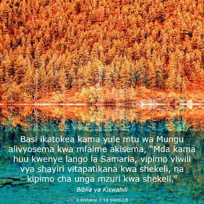Picture 03 - 2 Wafalme 7:18 SWHULB - Basi ikatokea kama yule mtu wa Mungu alivyosema - Bible Verse Picture