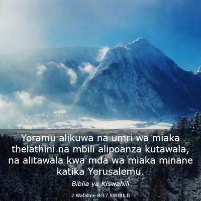 Picture 03 - 2 Wafalme 8:17 SWHULB - Yoramu alikuwa na umri wa miaka thelathini na - Bible Verse Picture