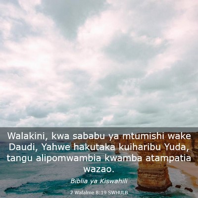 Picture 03 - 2 Wafalme 8:19 SWHULB - Walakini, kwa sababu ya mtumishi wake Daudi, - Bible Verse Picture
