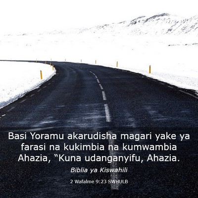 Picture 03 - 2 Wafalme 9:23 SWHULB - Basi Yoramu akarudisha magari yake ya farasi na - Bible Verse Picture