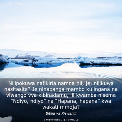 Picture 03 - 2 Wakorintho 1:17 SWHULB - Nilipokuwa nafikiria namna hii, je, nilikuwa - Bible Verse Picture