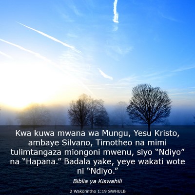 Picture 03 - 2 Wakorintho 1:19 SWHULB - Kwa kuwa mwana wa Mungu, Yesu Kristo, ambaye - Bible Verse Picture