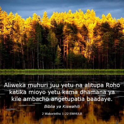 Picture 03 - 2 Wakorintho 1:22 SWHULB - Aliweka muhuri juu yetu na alitupa Roho katika - Bible Verse Picture