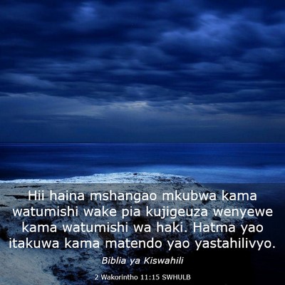 Picture 03 - 2 Wakorintho 11:15 SWHULB - Hii haina mshangao mkubwa kama watumishi wake pia - Bible Verse Picture