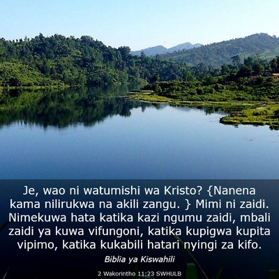 Picture 03 - 2 Wakorintho 11:23 SWHULB - Je, wao ni watumishi wa Kristo? {Nanena kama - Bible Verse Picture