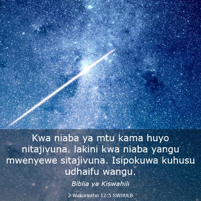 Picture 03 - 2 Wakorintho 12:5 SWHULB - Kwa niaba ya mtu kama huyo nitajivuna. lakini kwa - Bible Verse Picture