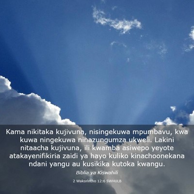 Picture 03 - 2 Wakorintho 12:6 SWHULB - Kama nikitaka kujivuna, nisingekuwa mpumbavu, kwa - Bible Verse Picture