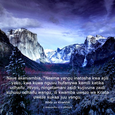 Picture 03 - 2 Wakorintho 12:9 SWHULB - Naye akaniambia, “Neema yangu inatosha kwa - Bible Verse Picture