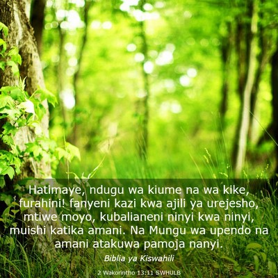 Picture 03 - 2 Wakorintho 13:11 SWHULB - Hatimaye, ndugu wa kiume na wa kike, furahini! - Bible Verse Picture