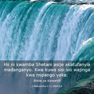 Picture 03 - 2 Wakorintho 2:11 SWHULB - Hii ni kwamba Shetani asije akatufanyia - Bible Verse Picture