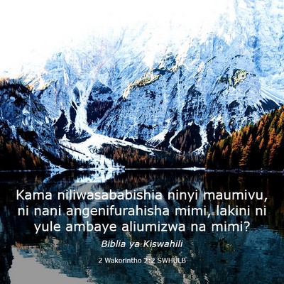 Picture 03 - 2 Wakorintho 2:2 SWHULB - Kama niliwasababishia ninyi maumivu, ni nani - Bible Verse Picture