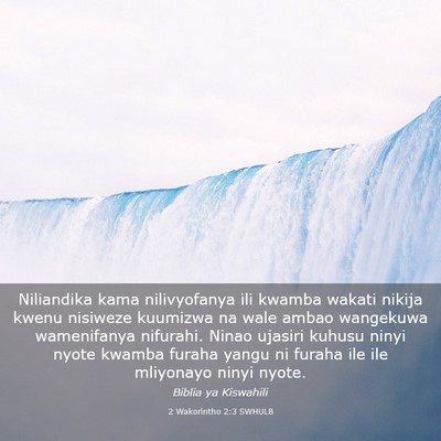 Picture 03 - 2 Wakorintho 2:3 SWHULB - Niliandika kama nilivyofanya ili kwamba wakati - Bible Verse Picture
