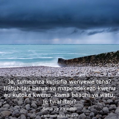 Picture 03 - 2 Wakorintho 3:1 SWHULB - Je, tumeanza kujisifia wenyewe tena? Hatuhitaji - Bible Verse Picture