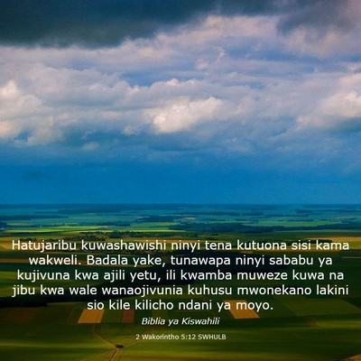 Picture 03 - 2 Wakorintho 5:12 SWHULB - Hatujaribu kuwashawishi ninyi tena kutuona sisi - Bible Verse Picture