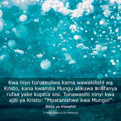 Picture 03 - 2 Wakorintho 5:20 SWHULB - Kwa hiyo tunateuliwa kama wawakilishi wa Kristo, - Bible Verse Picture