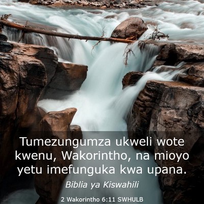 Picture 03 - 2 Wakorintho 6:11 SWHULB - Tumezungumza ukweli wote kwenu, Wakorintho, na - Bible Verse Picture