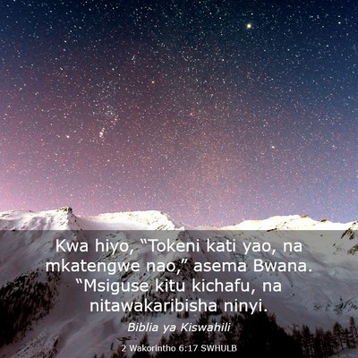 Picture 03 - 2 Wakorintho 6:17 SWHULB - Kwa hiyo, “Tokeni kati yao, na mkatengwe - Bible Verse Picture
