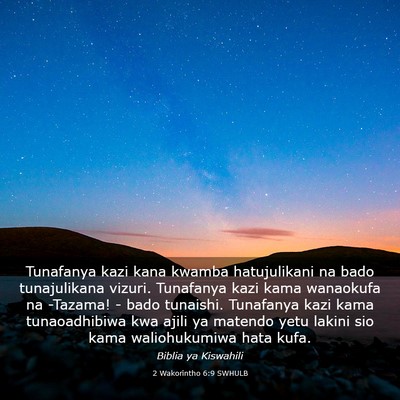 Picture 03 - 2 Wakorintho 6:9 SWHULB - Tunafanya kazi kana kwamba hatujulikani na bado - Bible Verse Picture