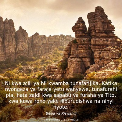 Picture 03 - 2 Wakorintho 7:13 SWHULB - Ni kwa ajili ya hii kwamba tunafarijika. Katika - Bible Verse Picture