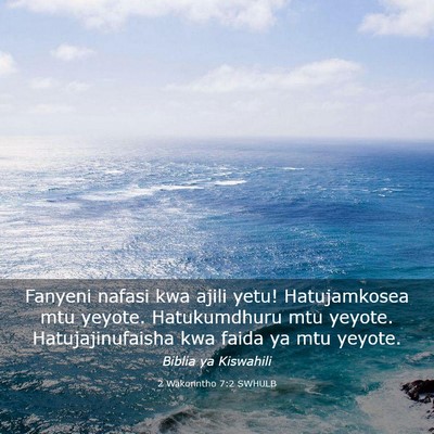 Picture 03 - 2 Wakorintho 7:2 SWHULB - Fanyeni nafasi kwa ajili yetu! Hatujamkosea mtu - Bible Verse Picture