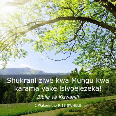 Picture 03 - 2 Wakorintho 9:15 SWHULB - Shukrani ziwe kwa Mungu kwa karama yake - Bible Verse Picture
