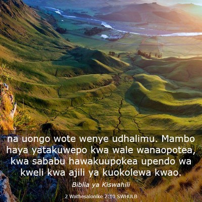 Picture 03 - 2 Wathesalonike 2:10 SWHULB - na uongo wote wenye udhalimu. Mambo haya - Bible Verse Picture
